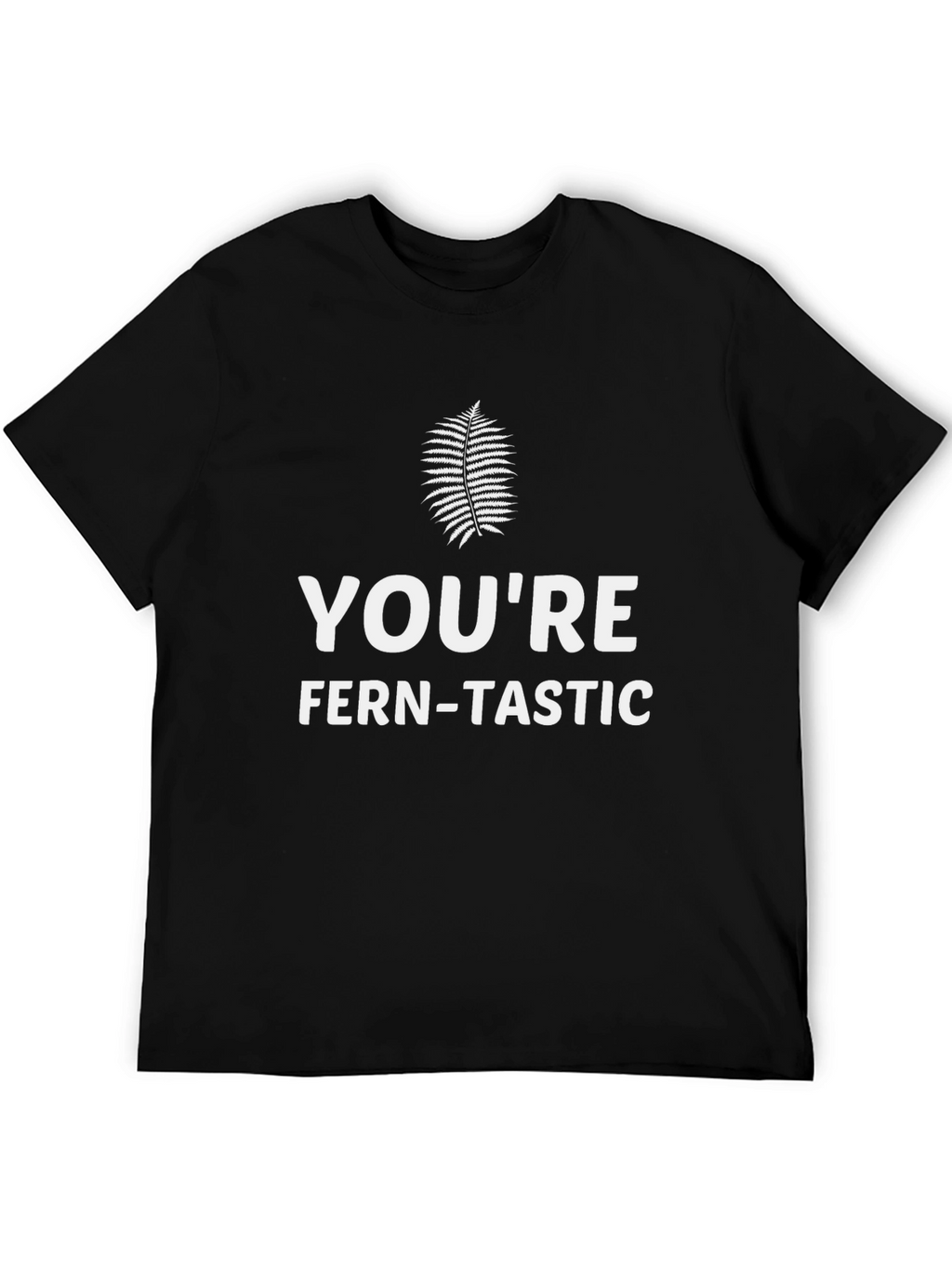 Youre Fern-Tastic T-Shirt - Funny Plant Pun Tee