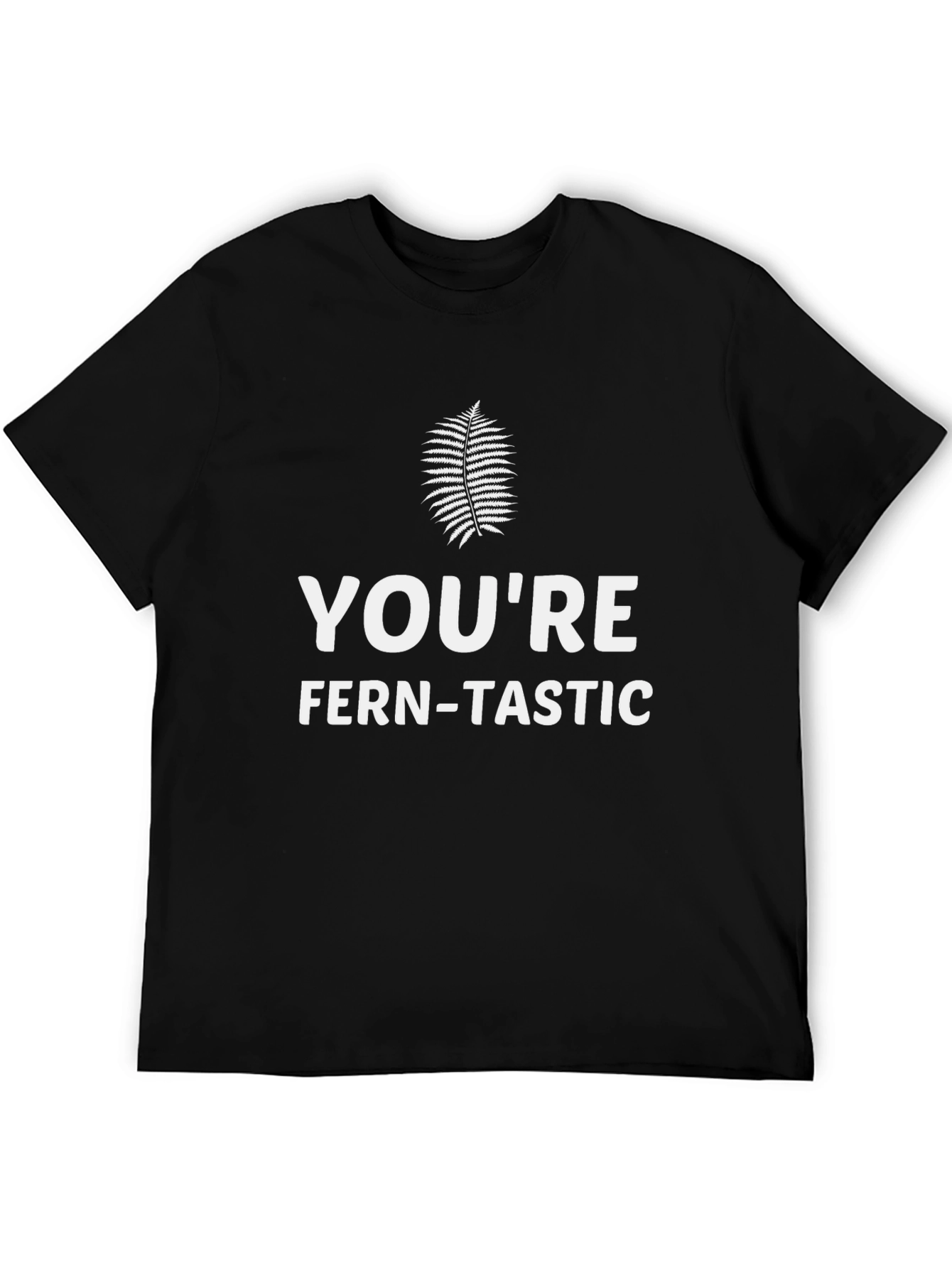 Youre Fern-Tastic T-Shirt - Funny Plant Pun Tee