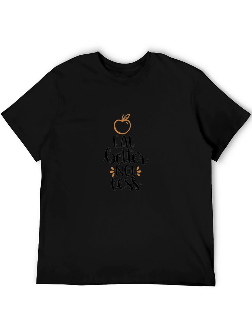 Eat Better Not Less Graphic Tee