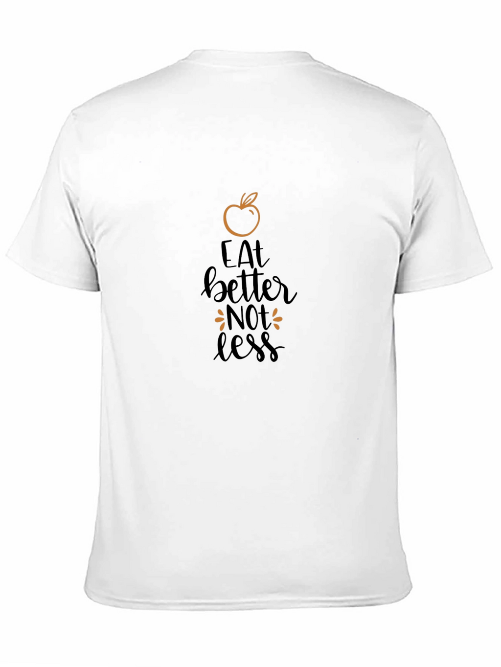 Eat Better Not Less Graphic Tee