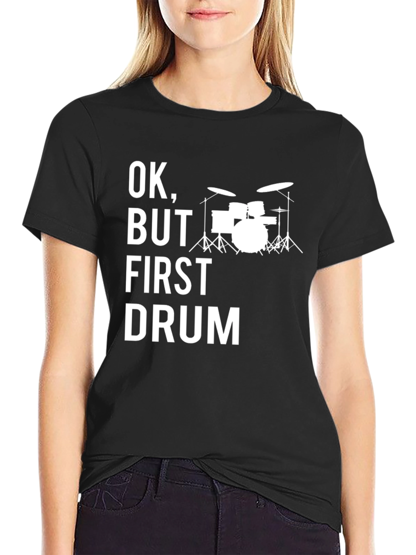 Ok But First Drum T-Shirt - Musicians Tee
