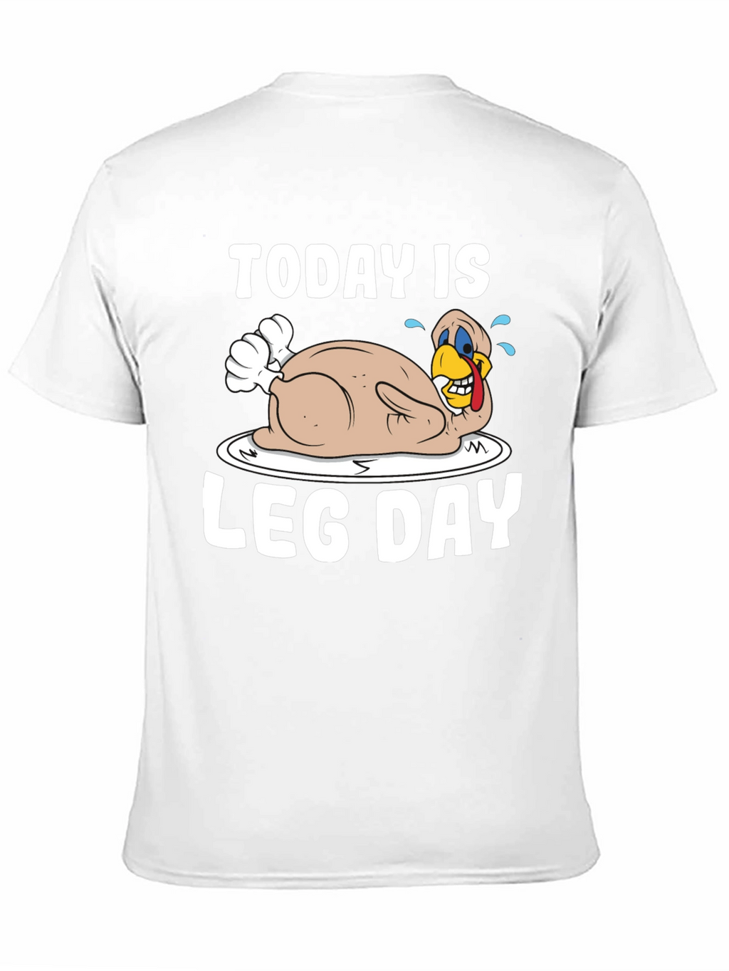 Today is Leg Day Turkey Graphic T-Shirt