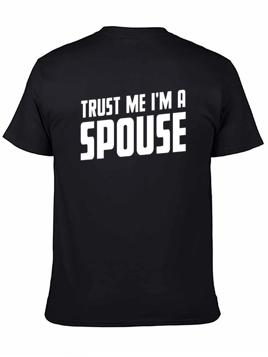 Trust Me Im a Spouse T-Shirt