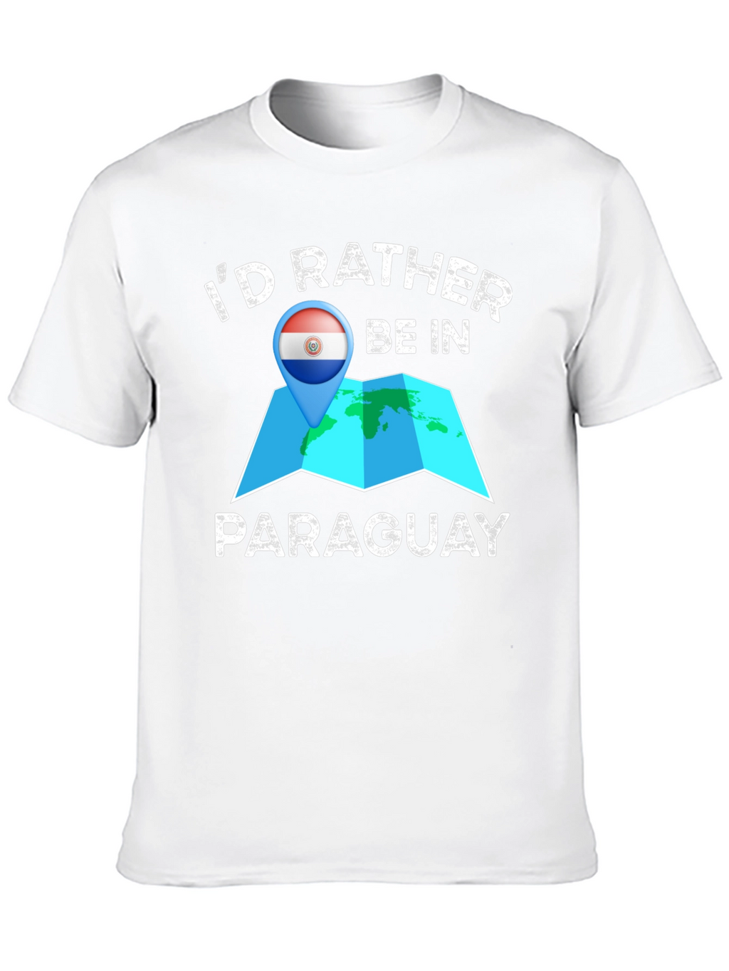 Id Rather Be In Paraguay T-Shirt