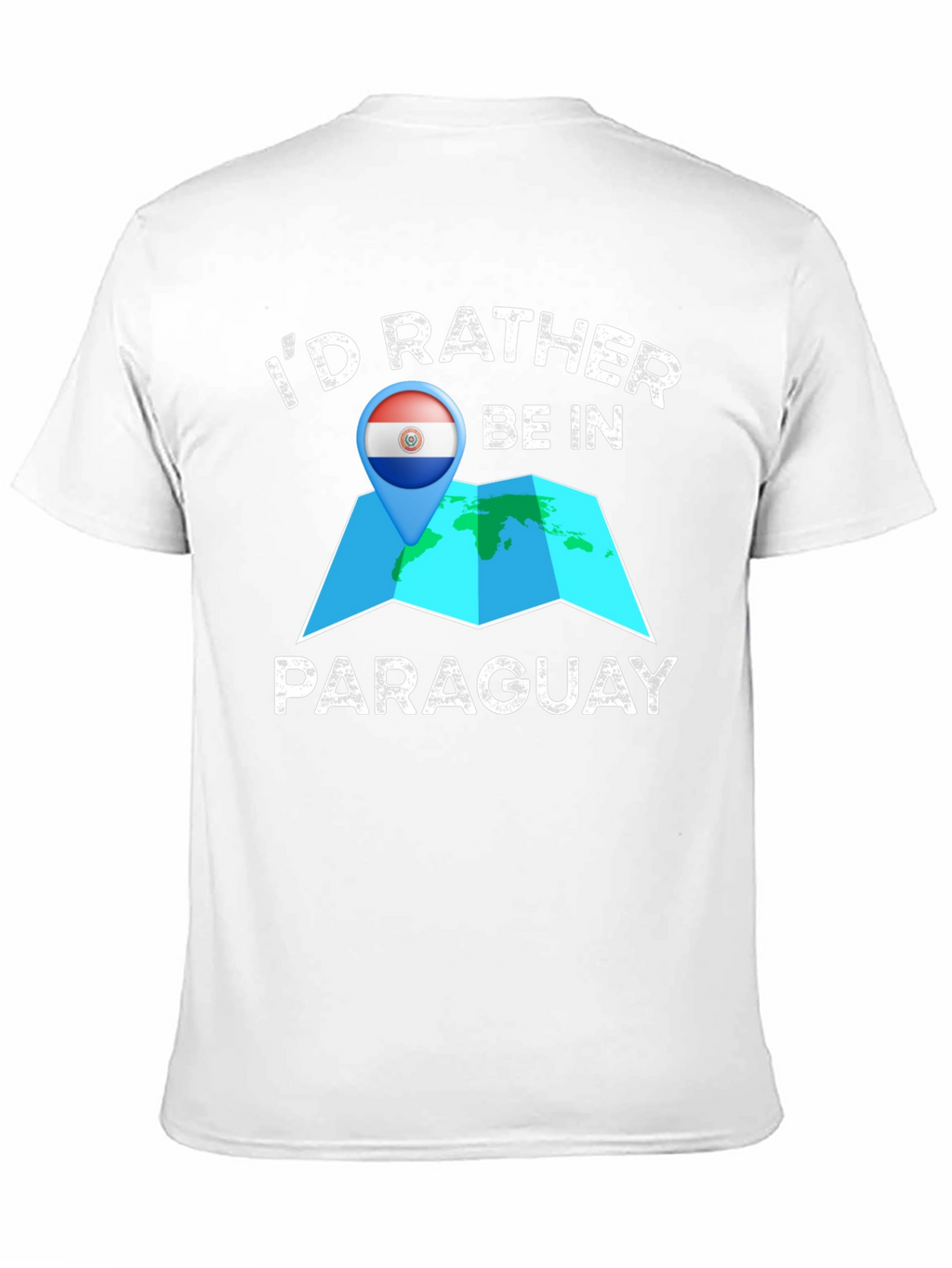 Id Rather Be In Paraguay T-Shirt