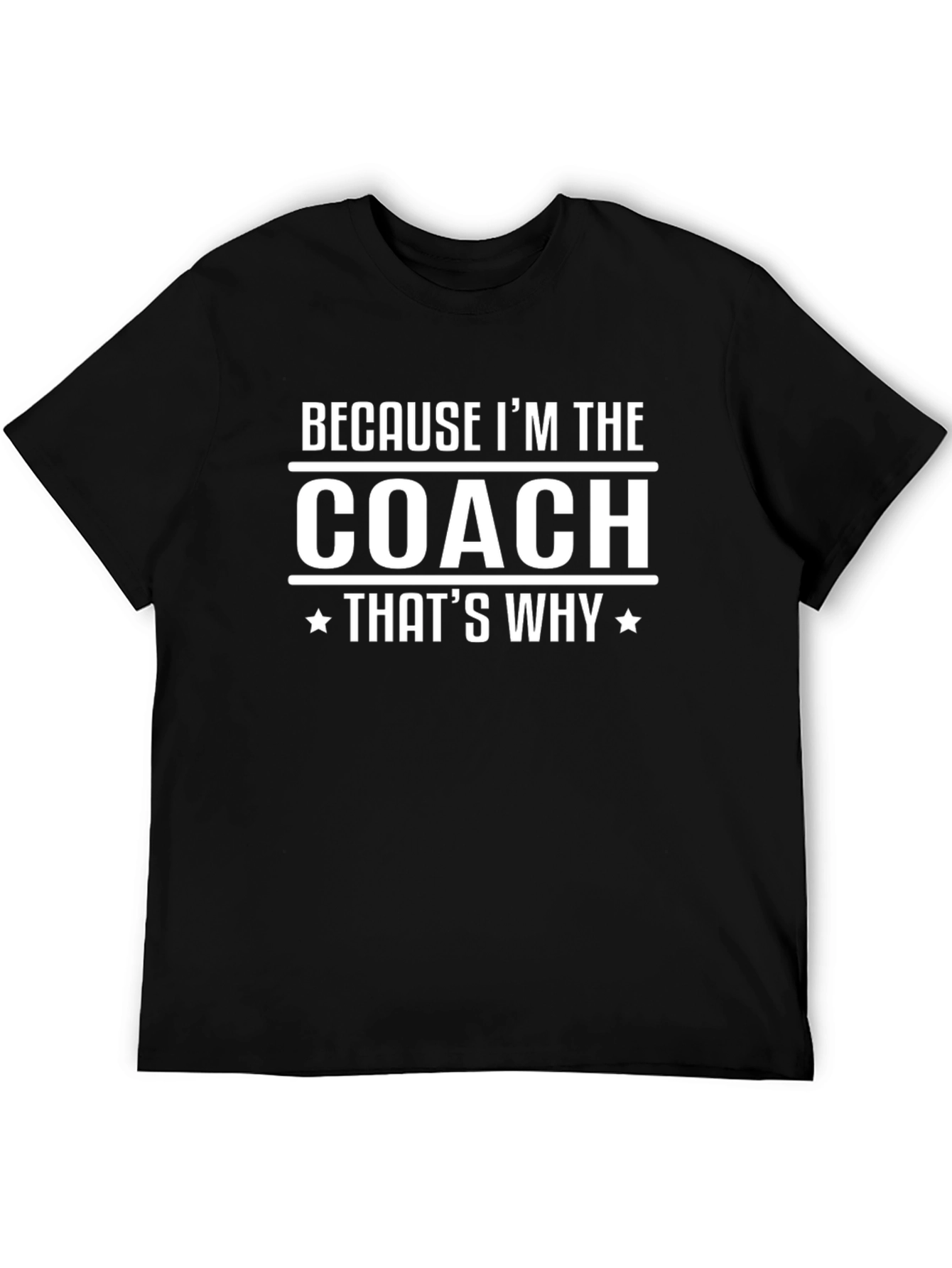 Coach T-Shirt - Because Im The Coach