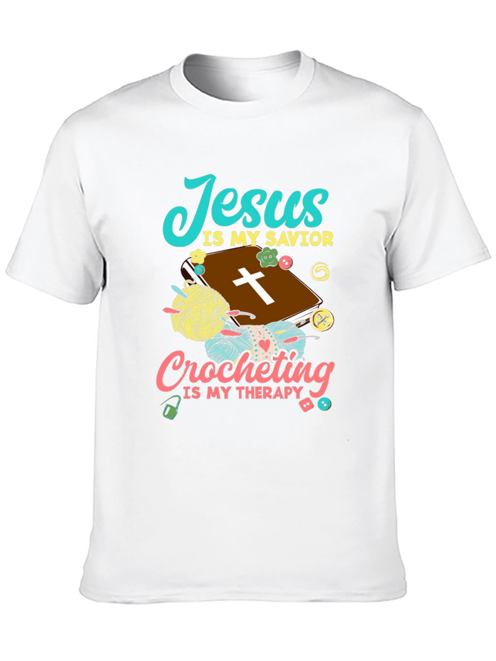 Jesus Is My Savior Crocheting Therapy T-Shirt