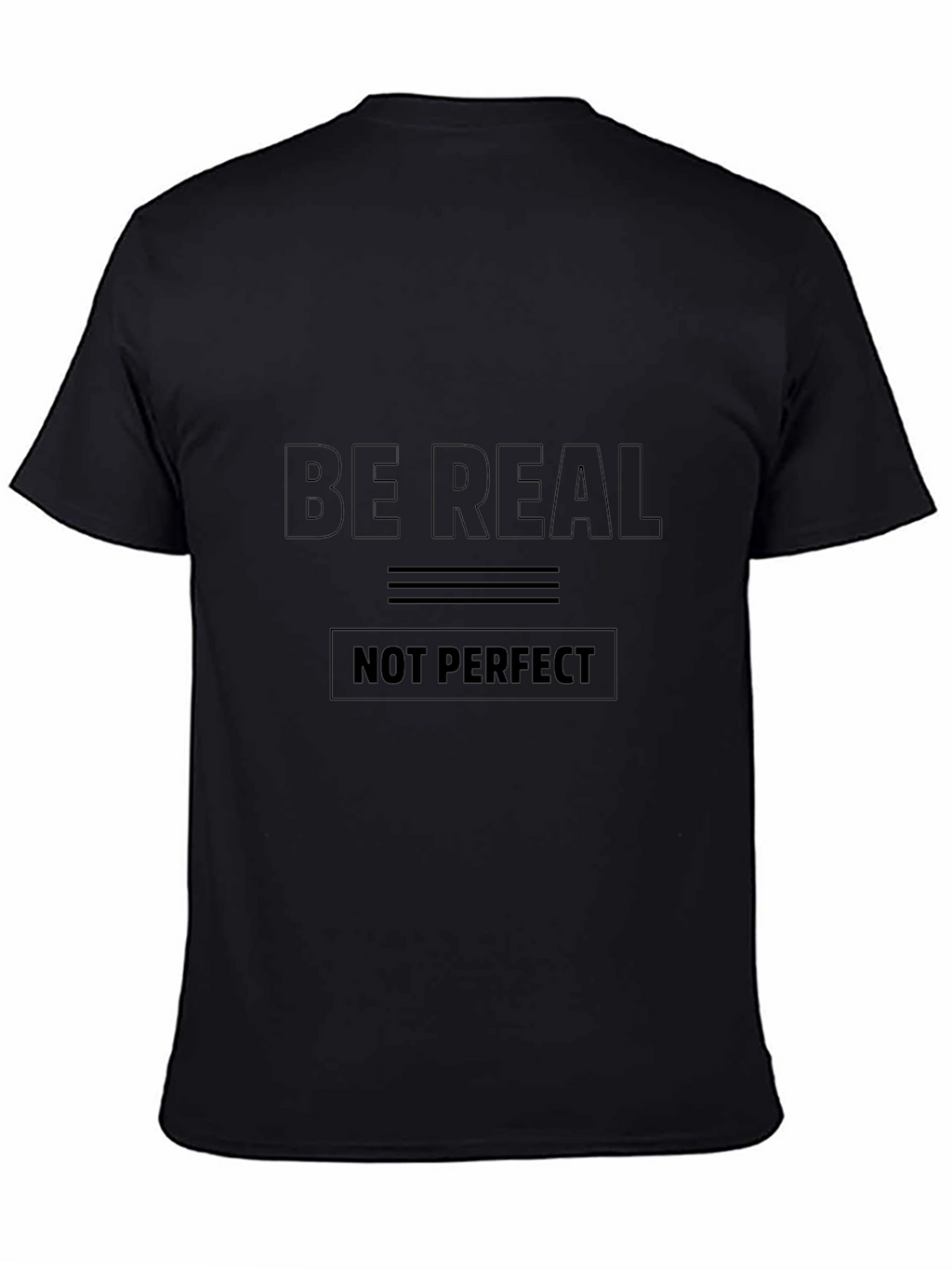 Be Real Not Perfect Black T-Shirt