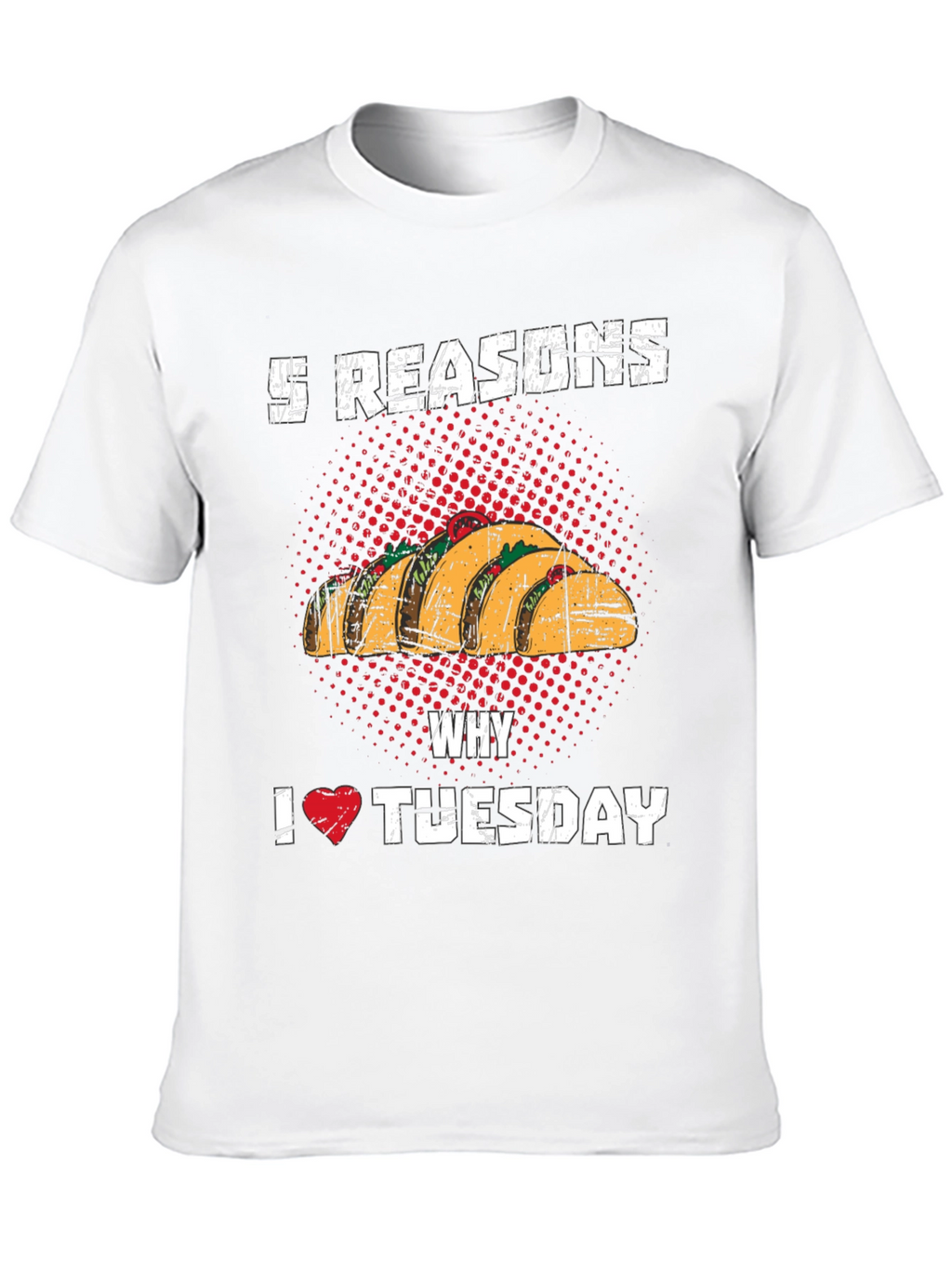 5 Reasons I Love Tuesday Tacos Funny T-Shirt