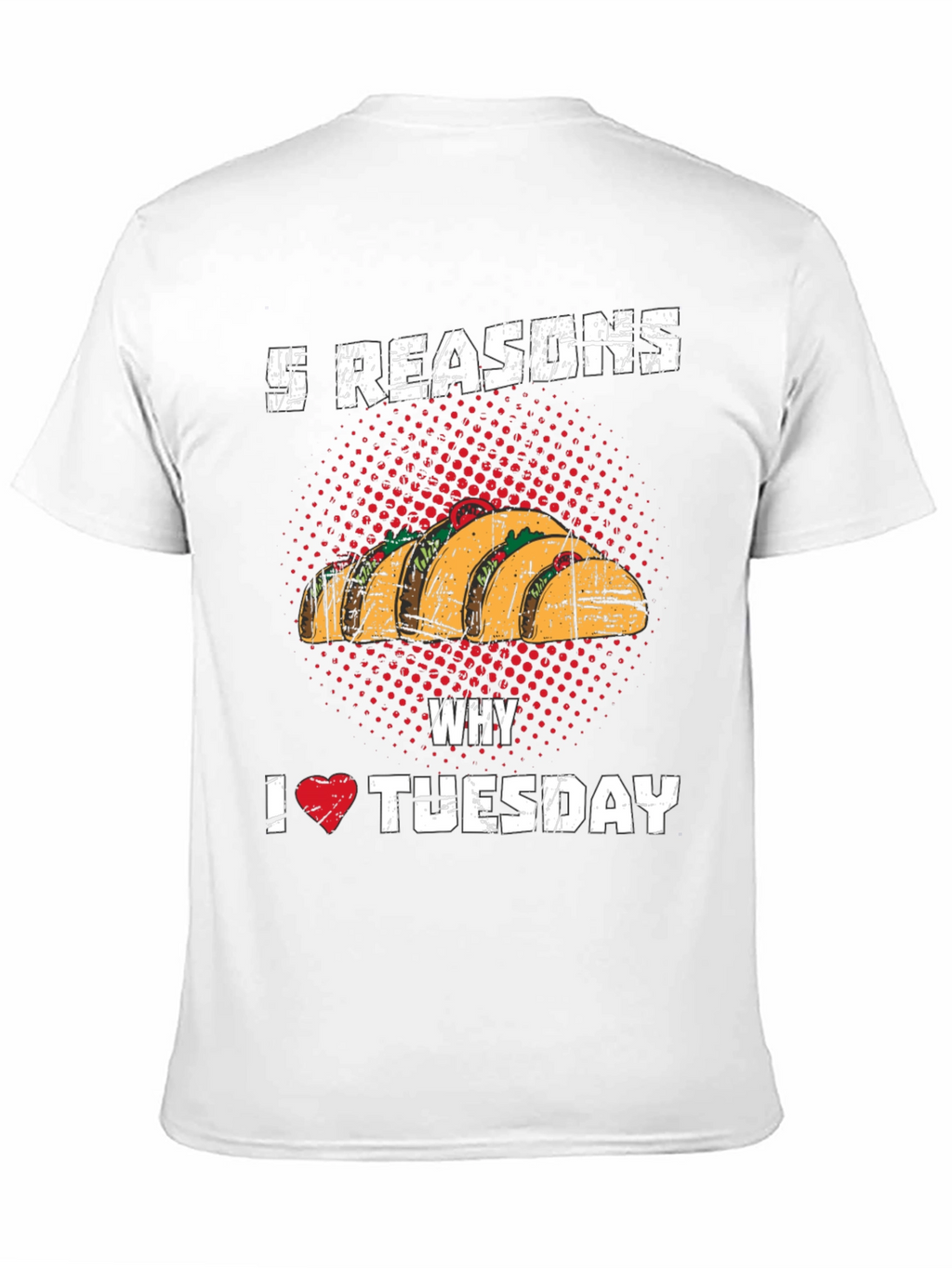 5 Reasons I Love Tuesday Tacos Funny T-Shirt