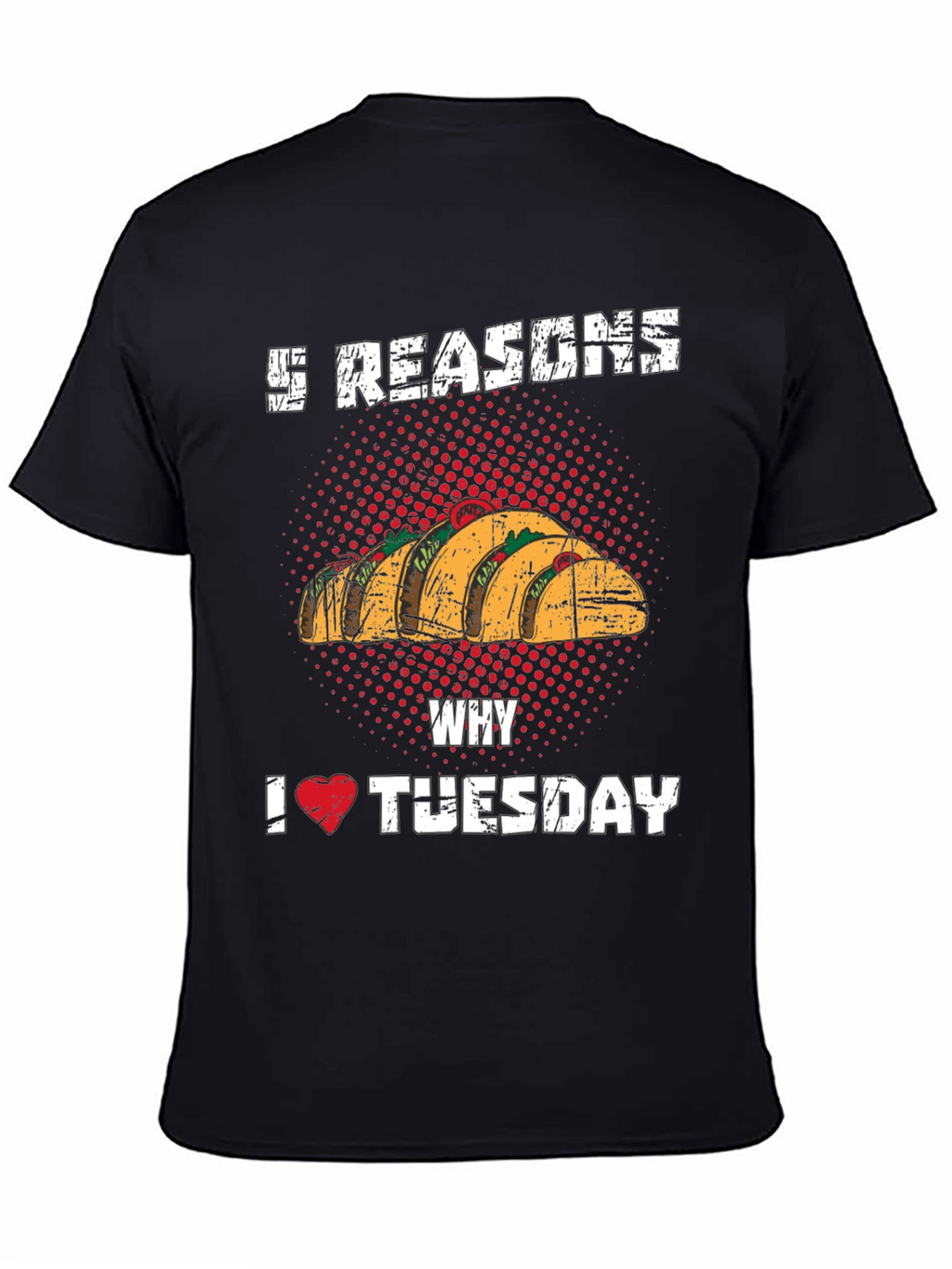 5 Reasons I Love Tuesday Tacos Funny T-Shirt