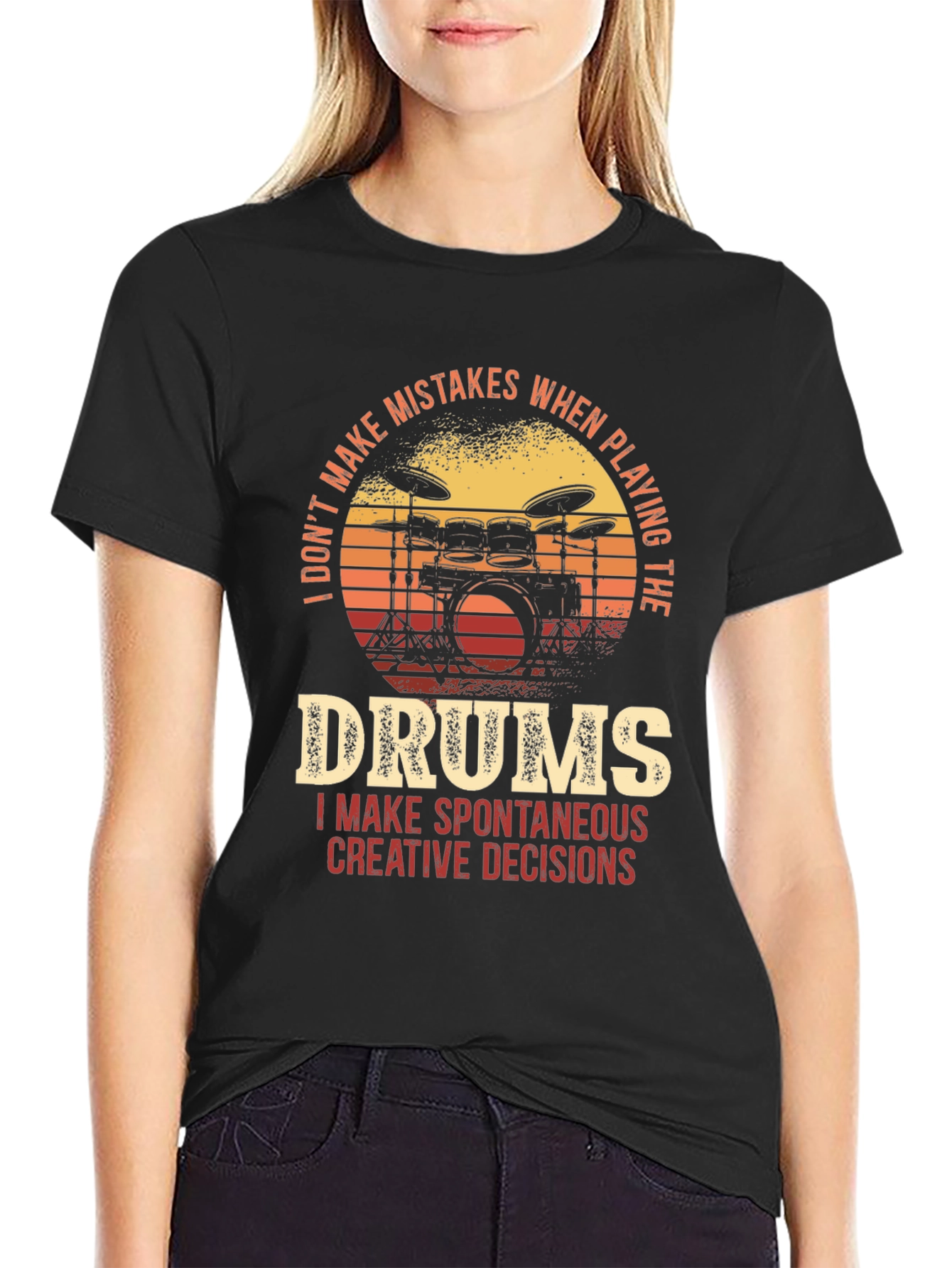 Drummer T-Shirt - I Dont Make Mistakes Spontaneous Decisions
