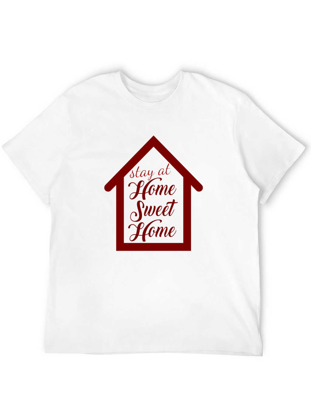 Stay at Home Sweet Home Graphic T-Shirt