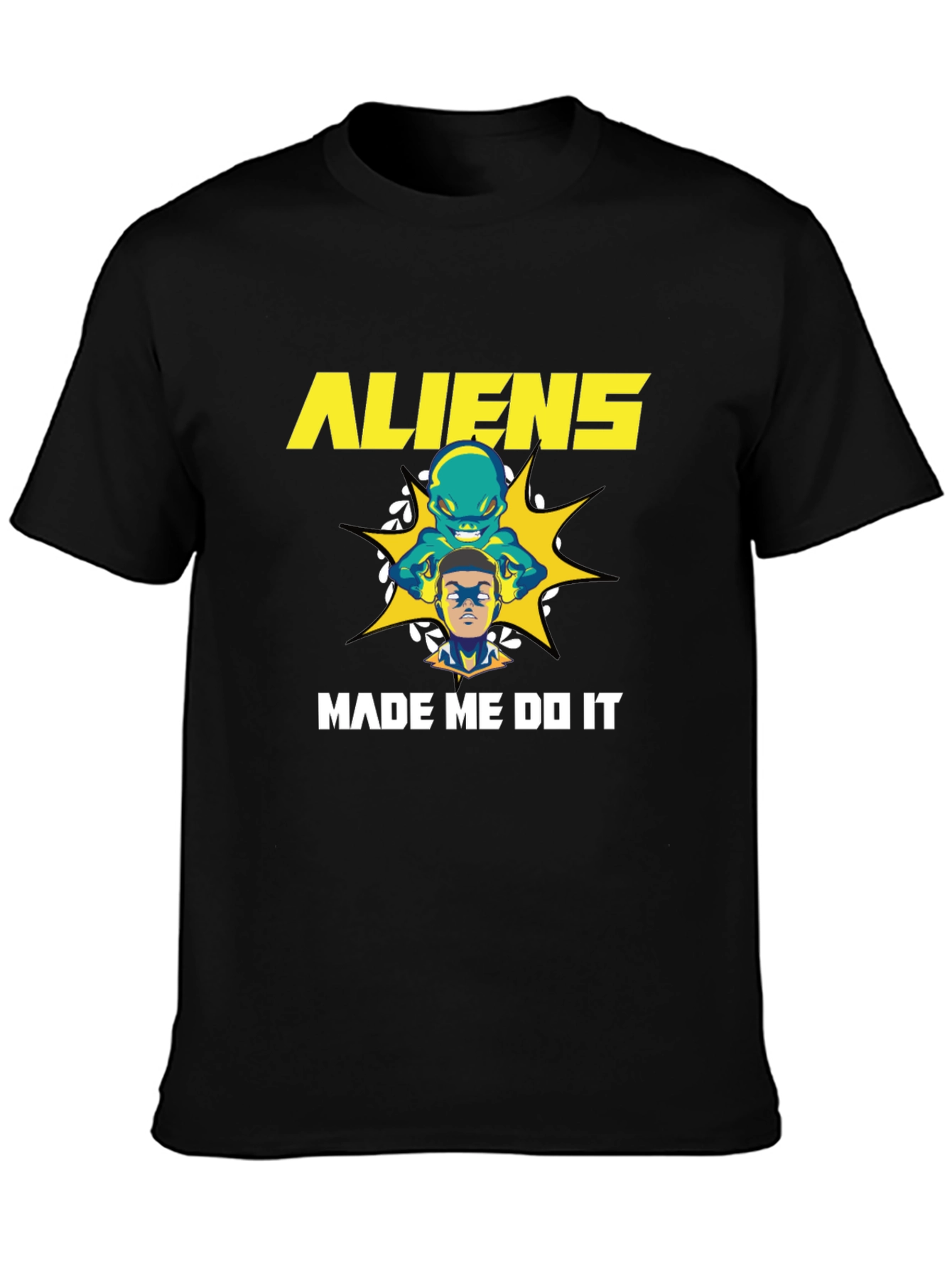 Aliens Made Me Do It Graphic Tee - Novelty T-Shirt