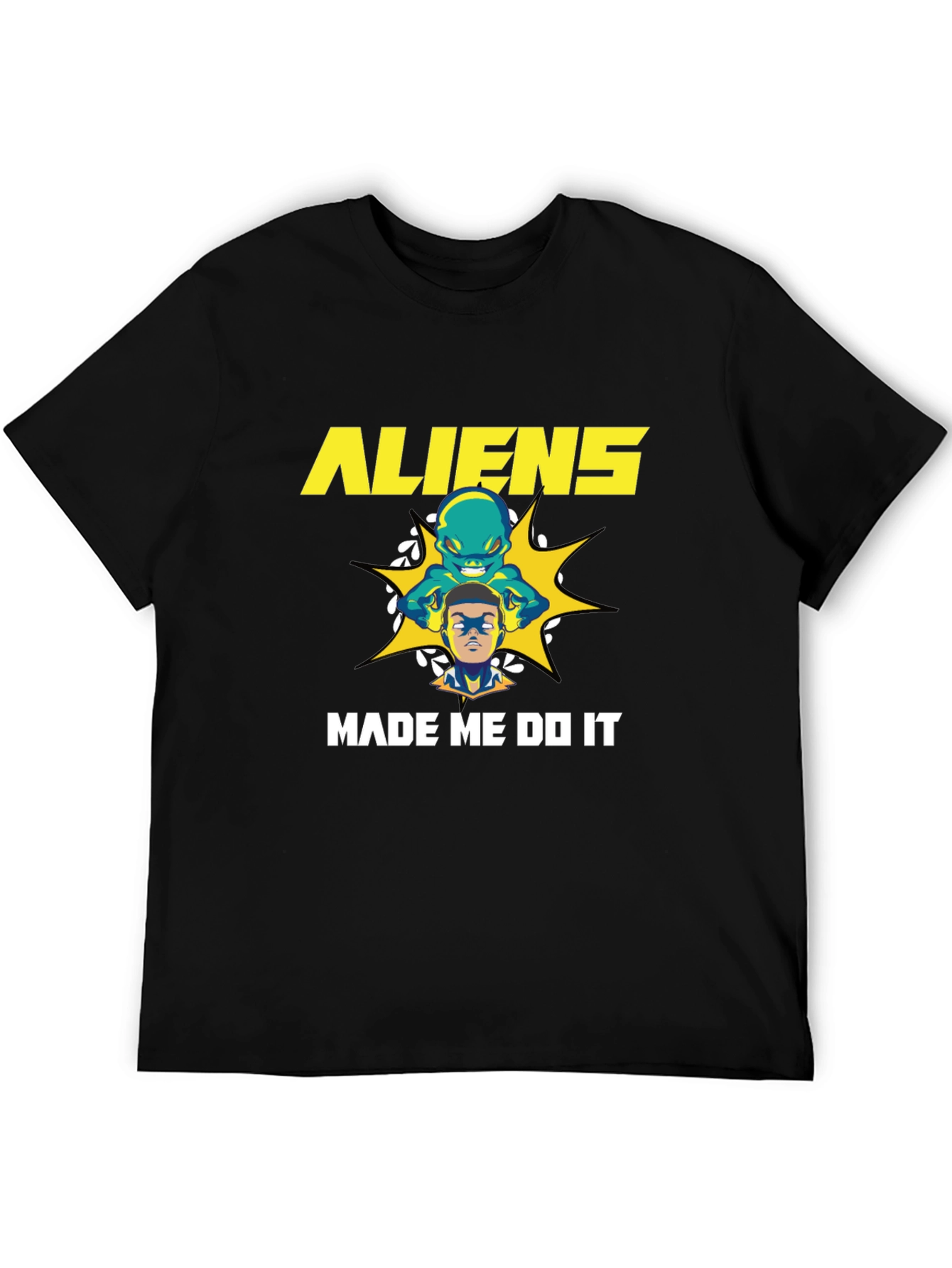 Aliens Made Me Do It Graphic Tee - Novelty T-Shirt
