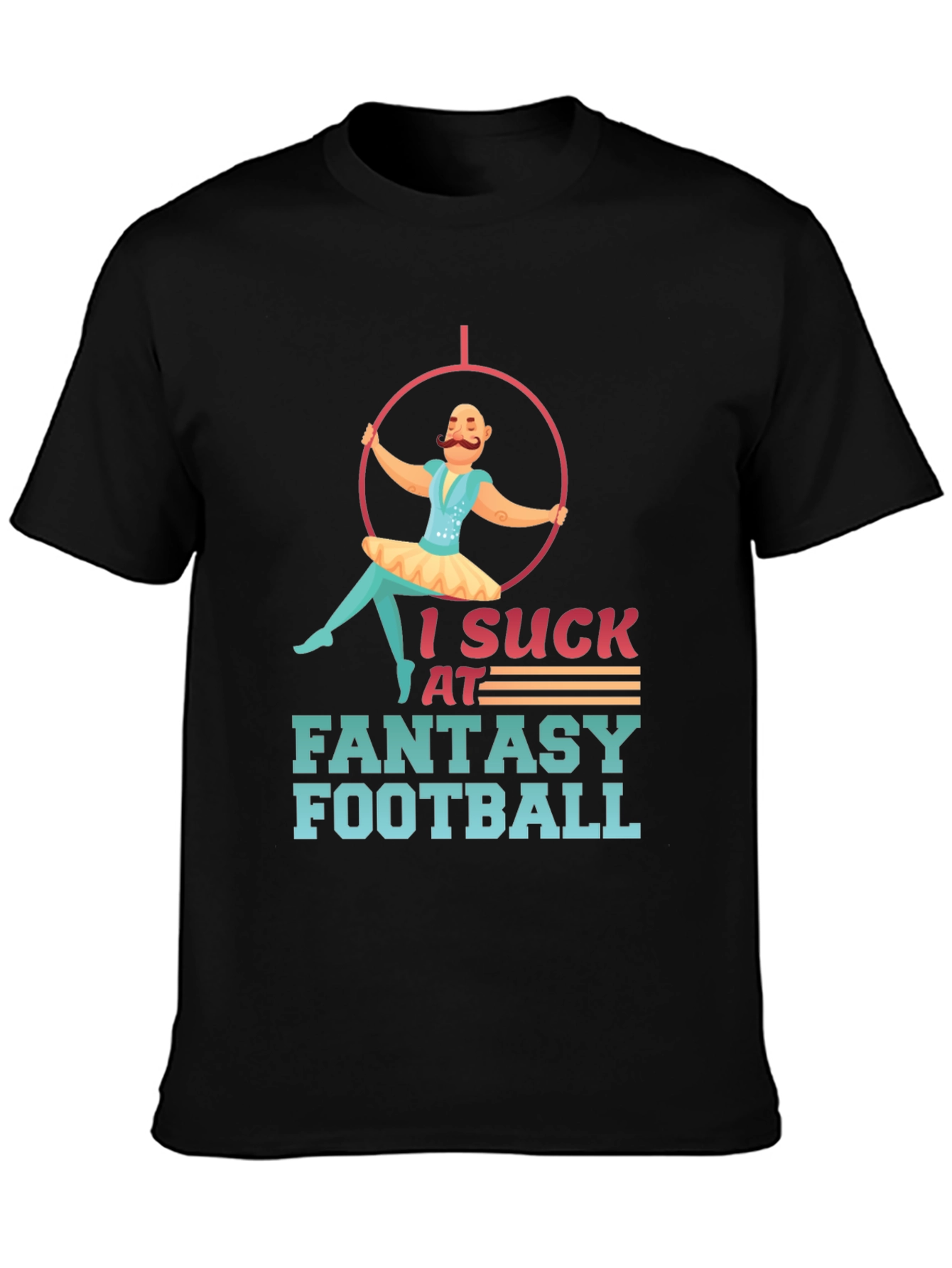 I Suck at Fantasy Football Graphic Tee