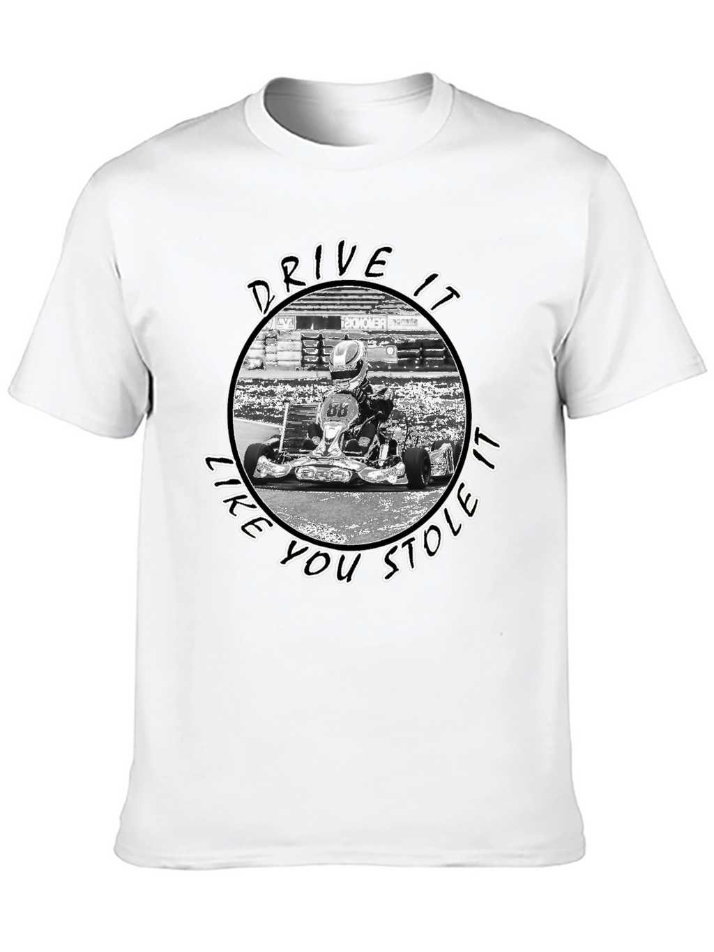 Drive It Like You Stole It Kart Racing T-Shirt