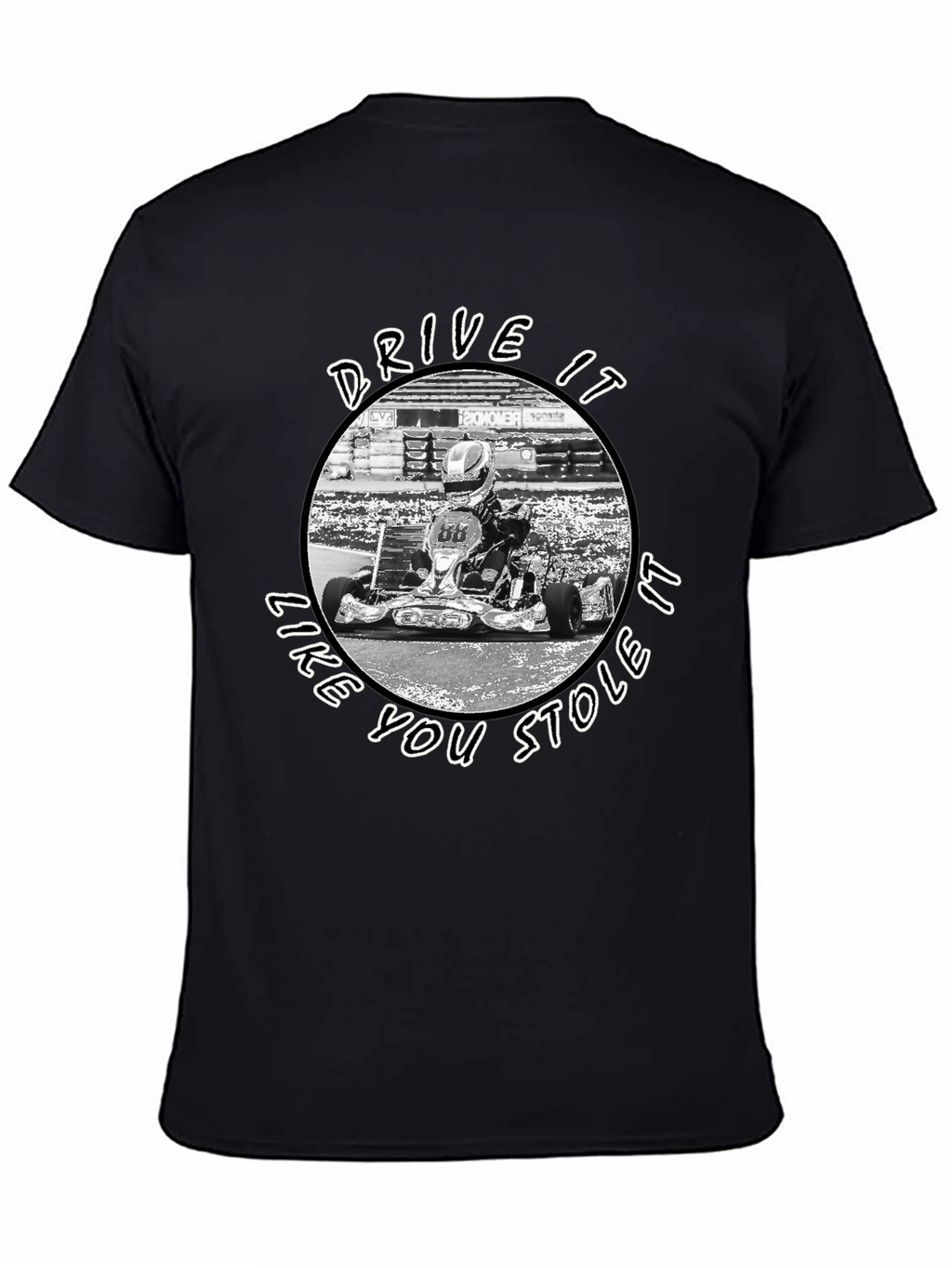 Drive It Like You Stole It Kart Racing T-Shirt
