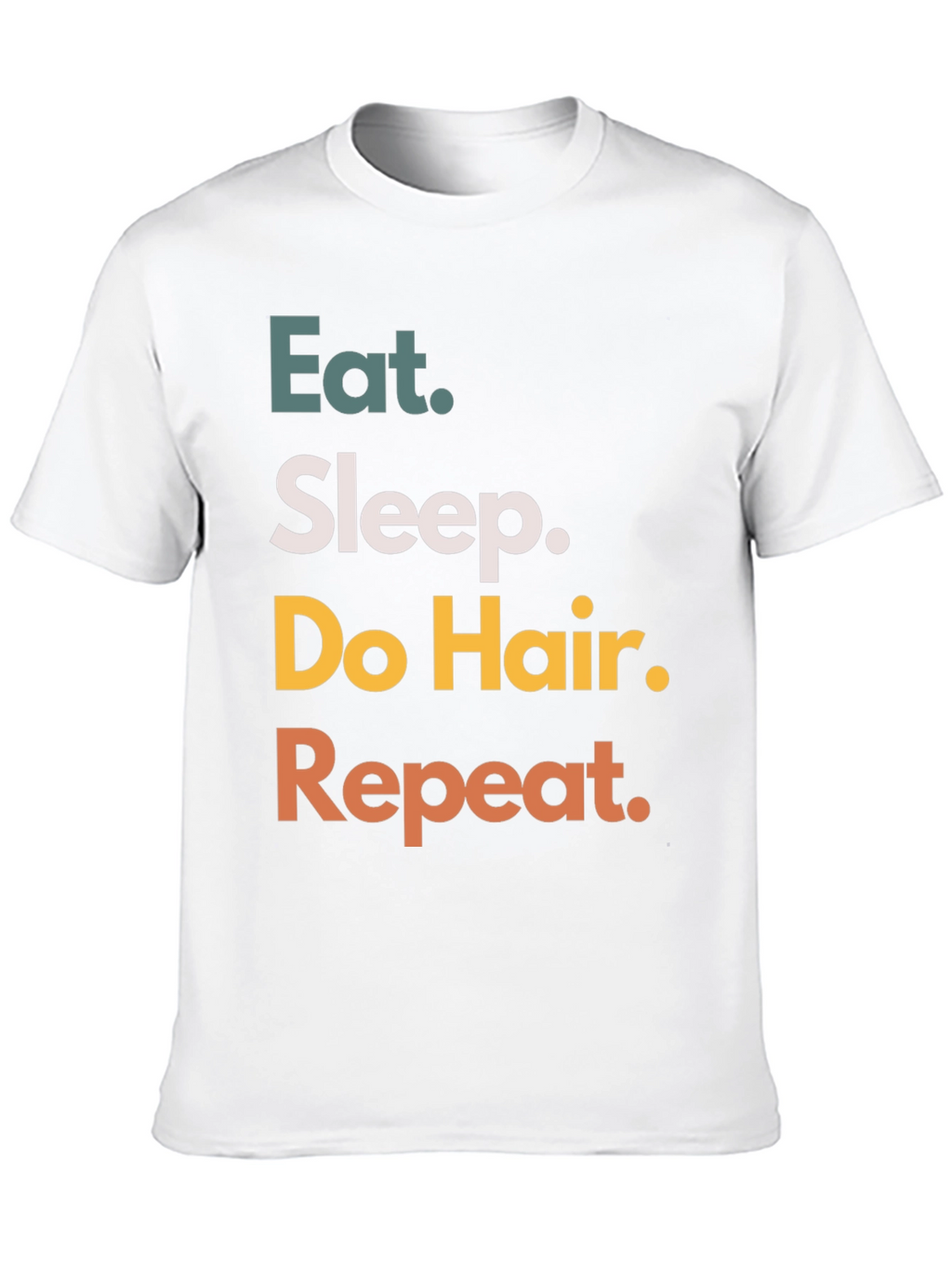 Eat Sleep Do Hair Repeat Black T-Shirt