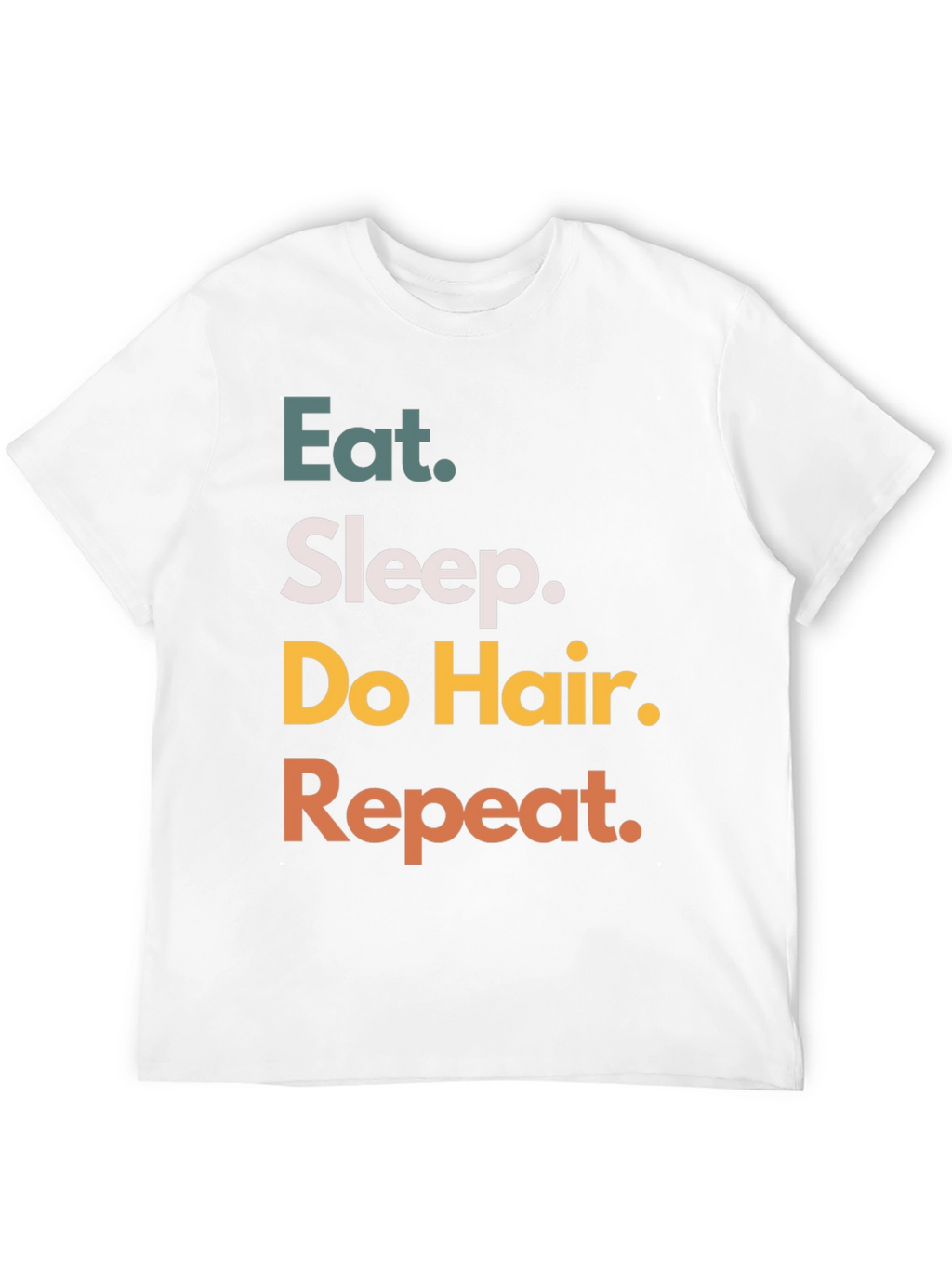 Eat Sleep Do Hair Repeat Black T-Shirt