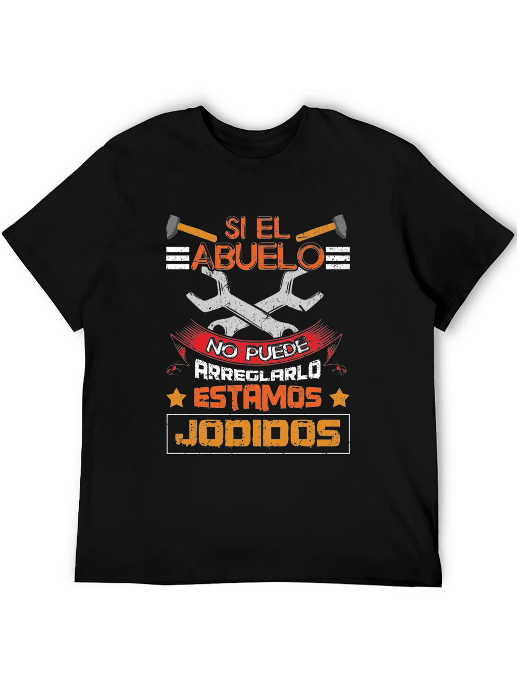 Si El Abuelo T-Shirt - Grandpa Fixes Everything!