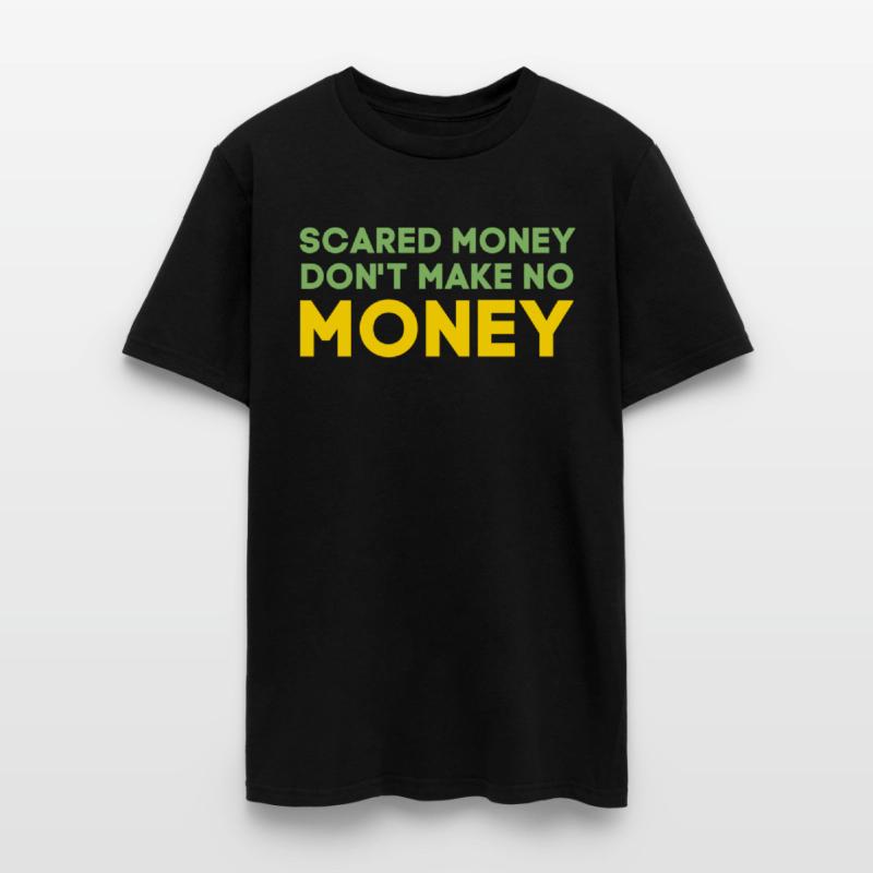 Scared Money Don't Make No Money (Green & Gold)