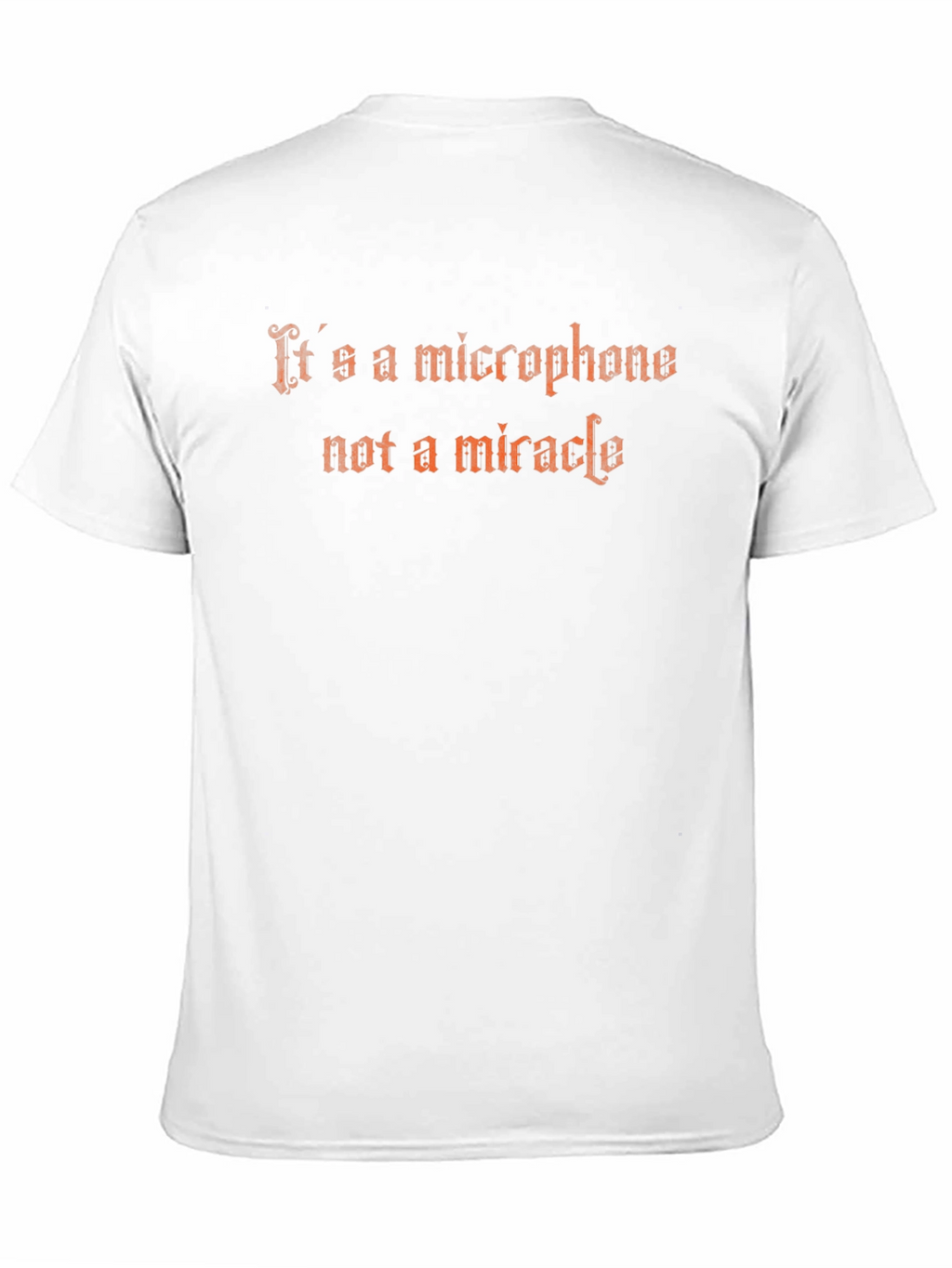 Its a Microphone Not a Miracle Graphic Tee
