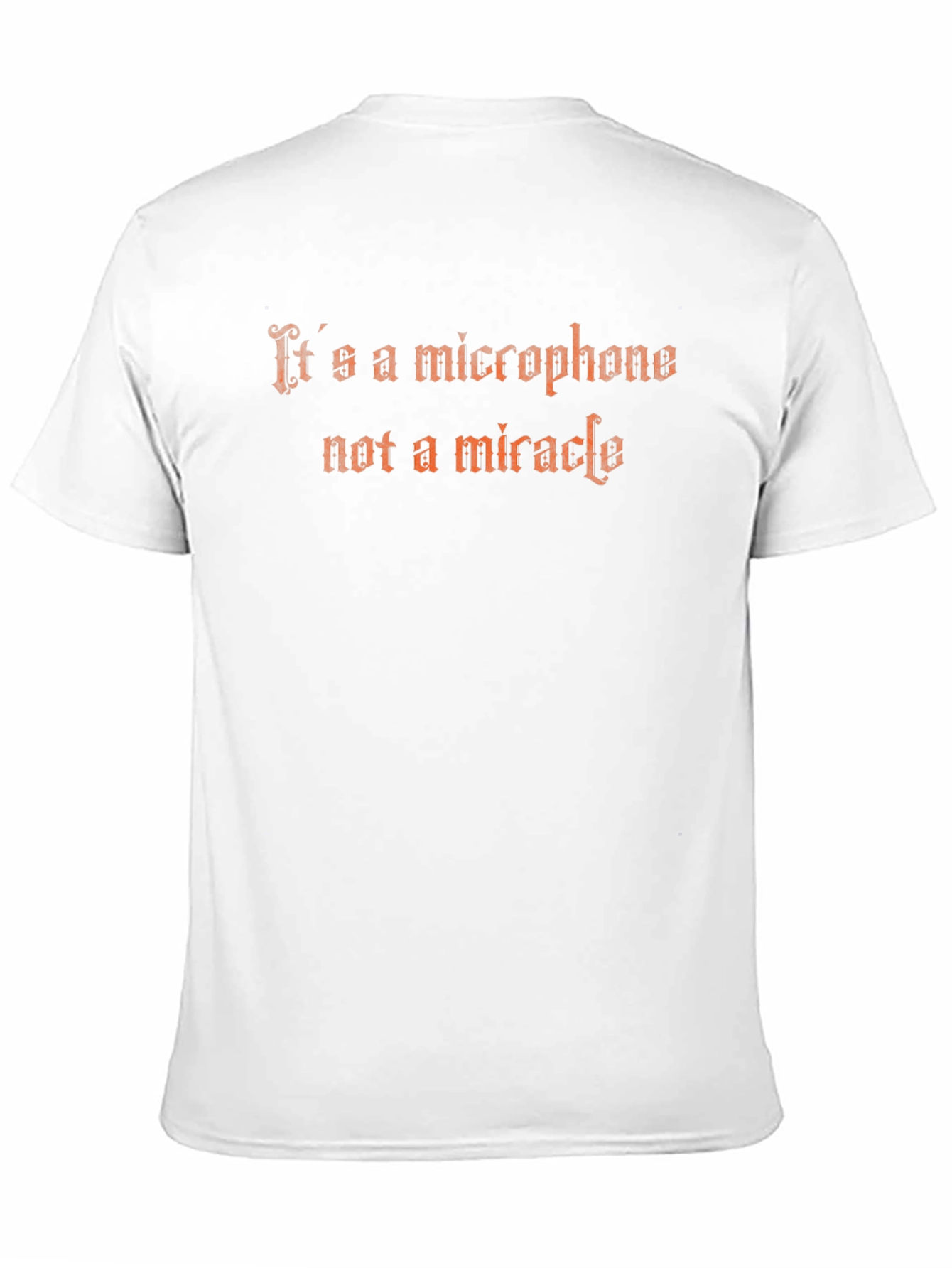 Its a Microphone Not a Miracle Graphic Tee