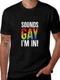 Sounds Gay Im In! T-Shirt
