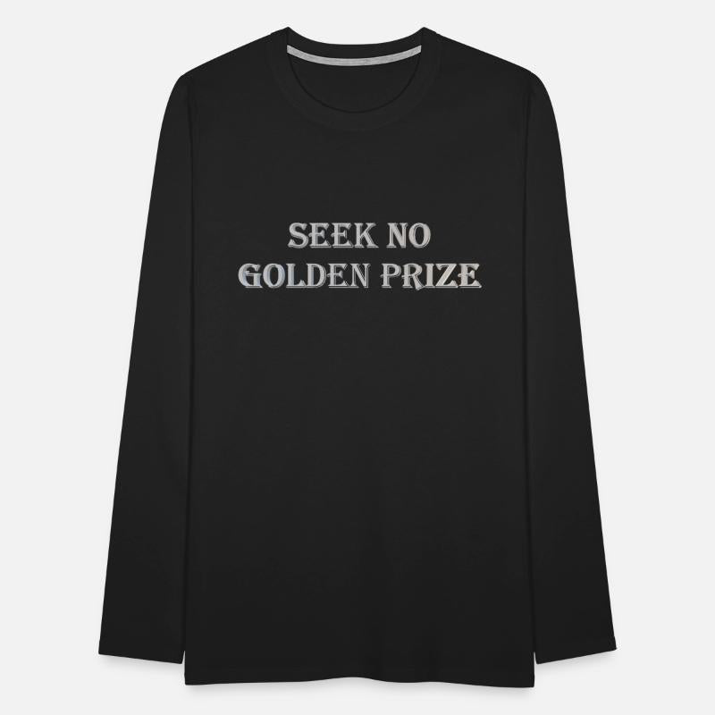 Seek no golden prize