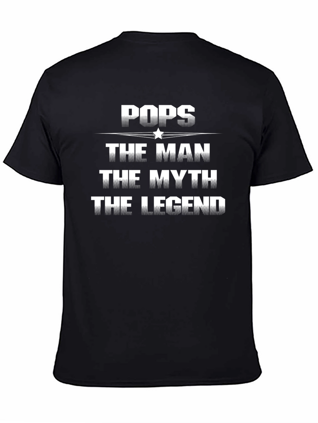 Pops The Man The Myth The Legend Black T-Shirt