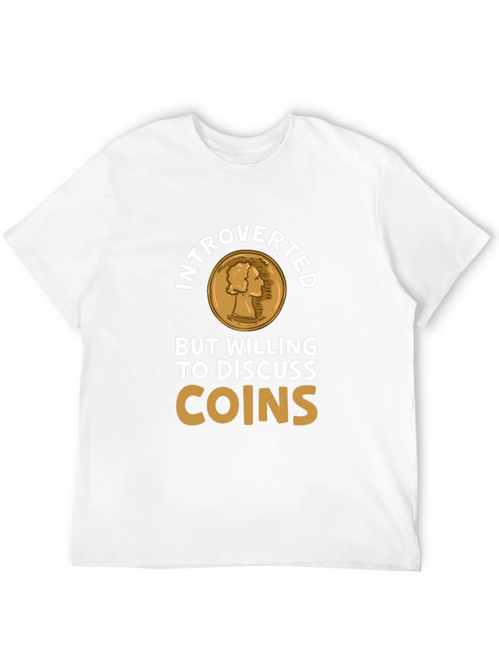Introverted Coin Collector Tee - Numismatist T-Shirt