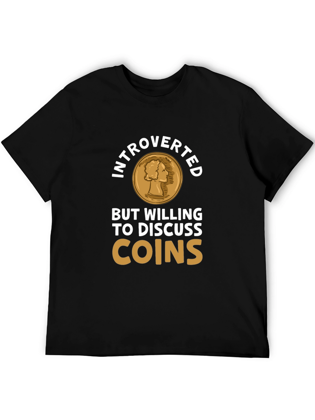 Introverted Coin Collector Tee - Numismatist T-Shirt