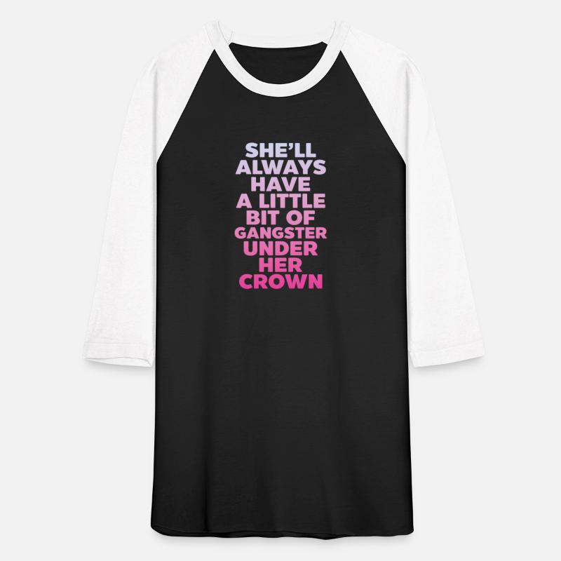 She'll Always Have A Little Bit of Gangster Crown