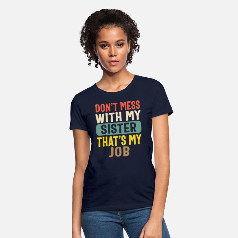 Siblings Shirt, Don't Mess With My Sister That's