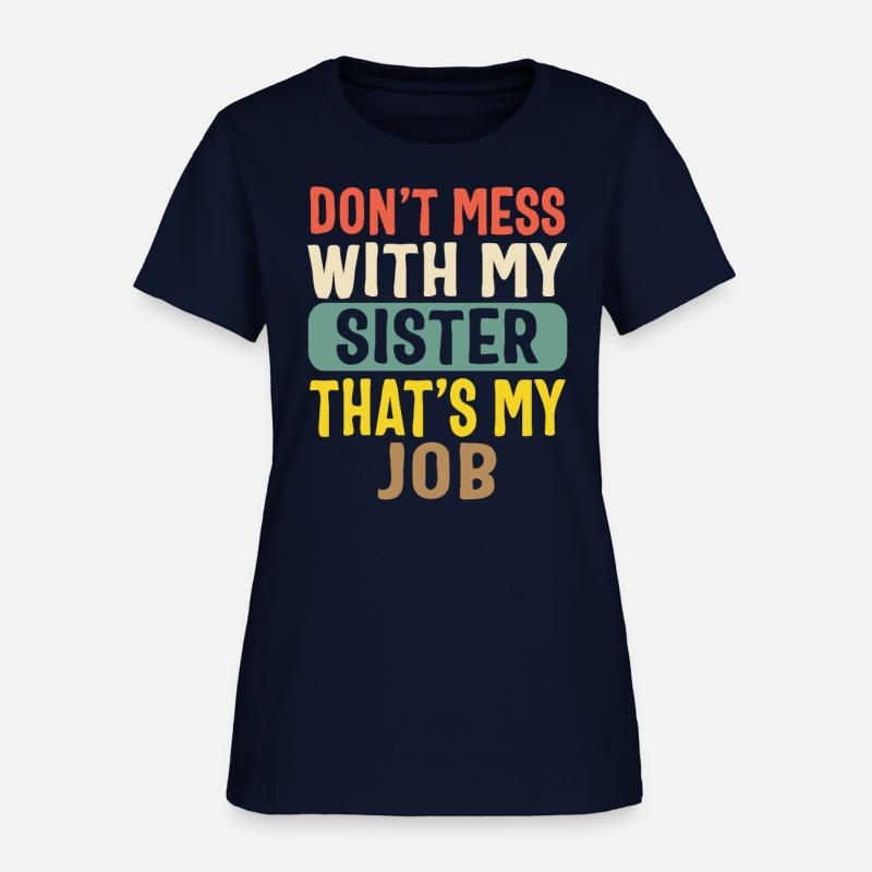 Siblings Shirt, Don't Mess With My Sister That's