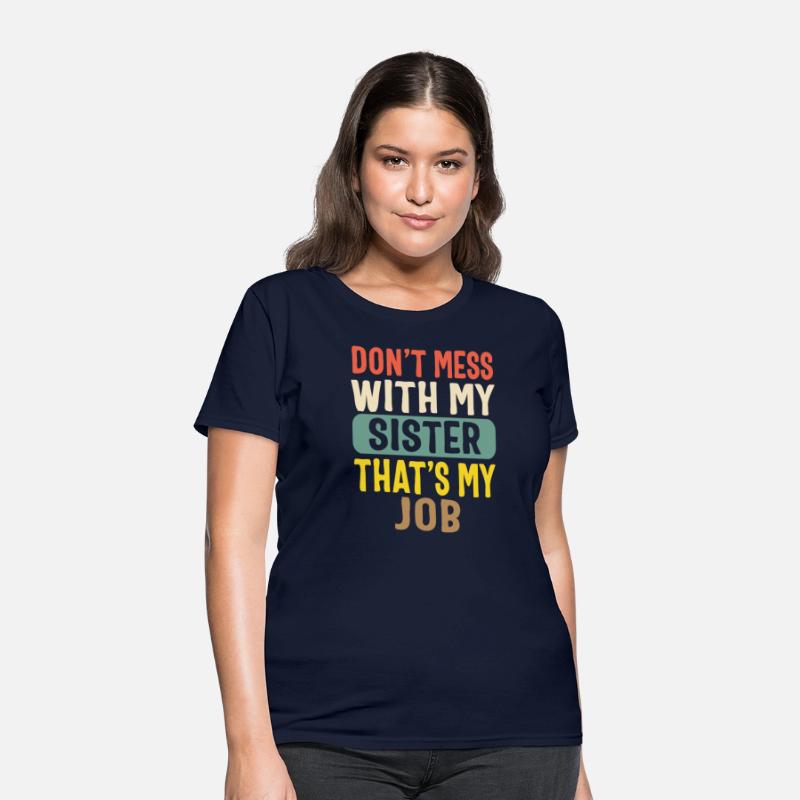 Siblings Shirt, Don't Mess With My Sister That's