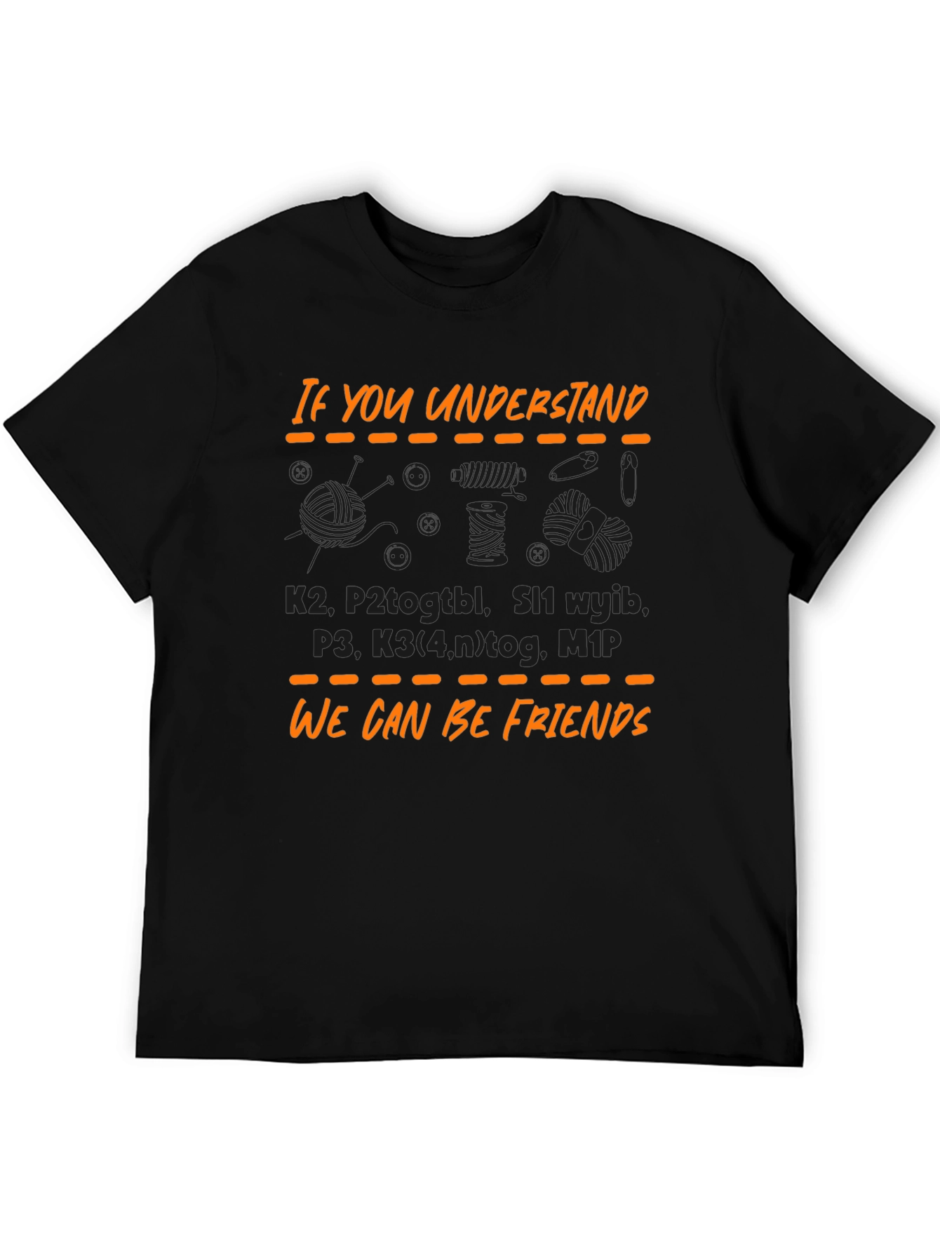 Knitting Lover T-Shirt - If You Understand We Can Be Friends