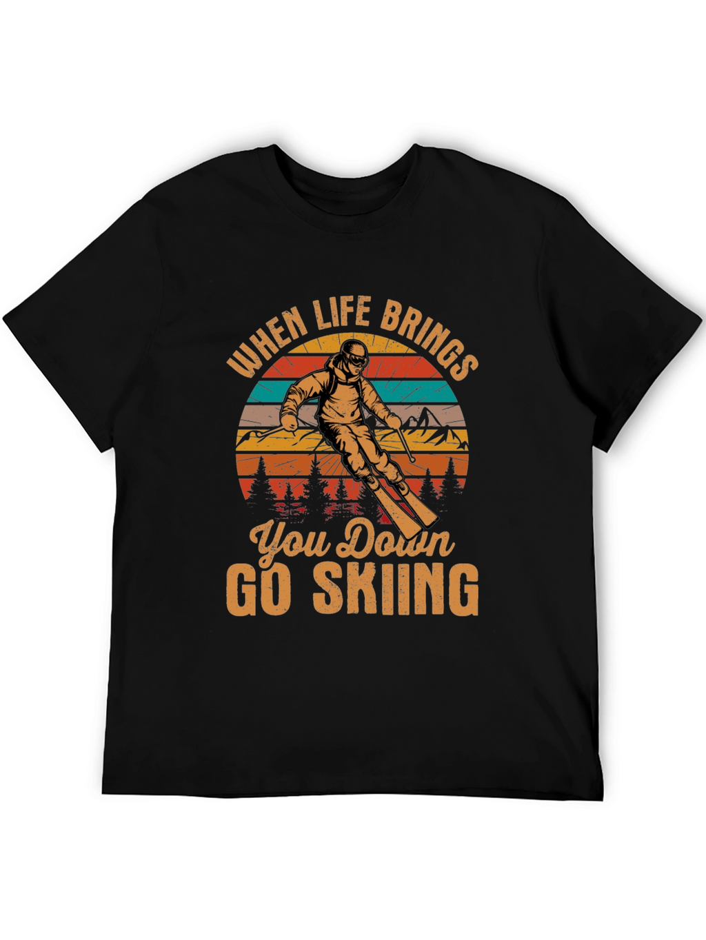 When Life Brings You Down Go Skiing T-Shirt