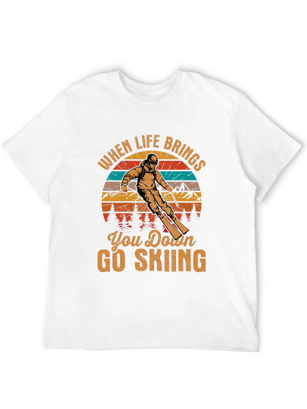 When Life Brings You Down Go Skiing T-Shirt