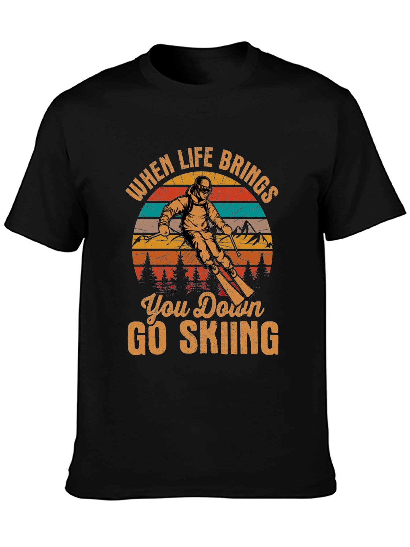 When Life Brings You Down Go Skiing T-Shirt
