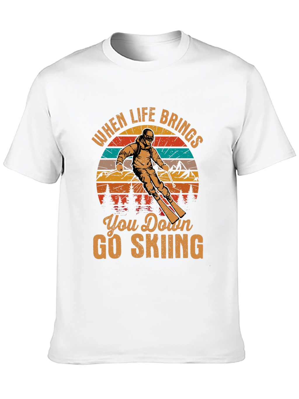 When Life Brings You Down Go Skiing T-Shirt