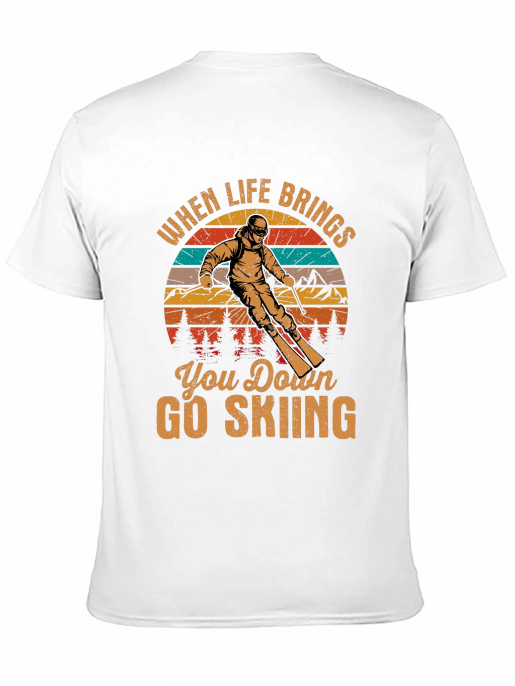 When Life Brings You Down Go Skiing T-Shirt