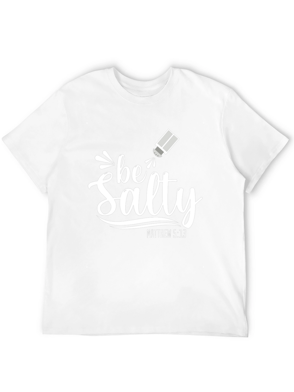 Be Salty Matthew 5:13 Black T-Shirt