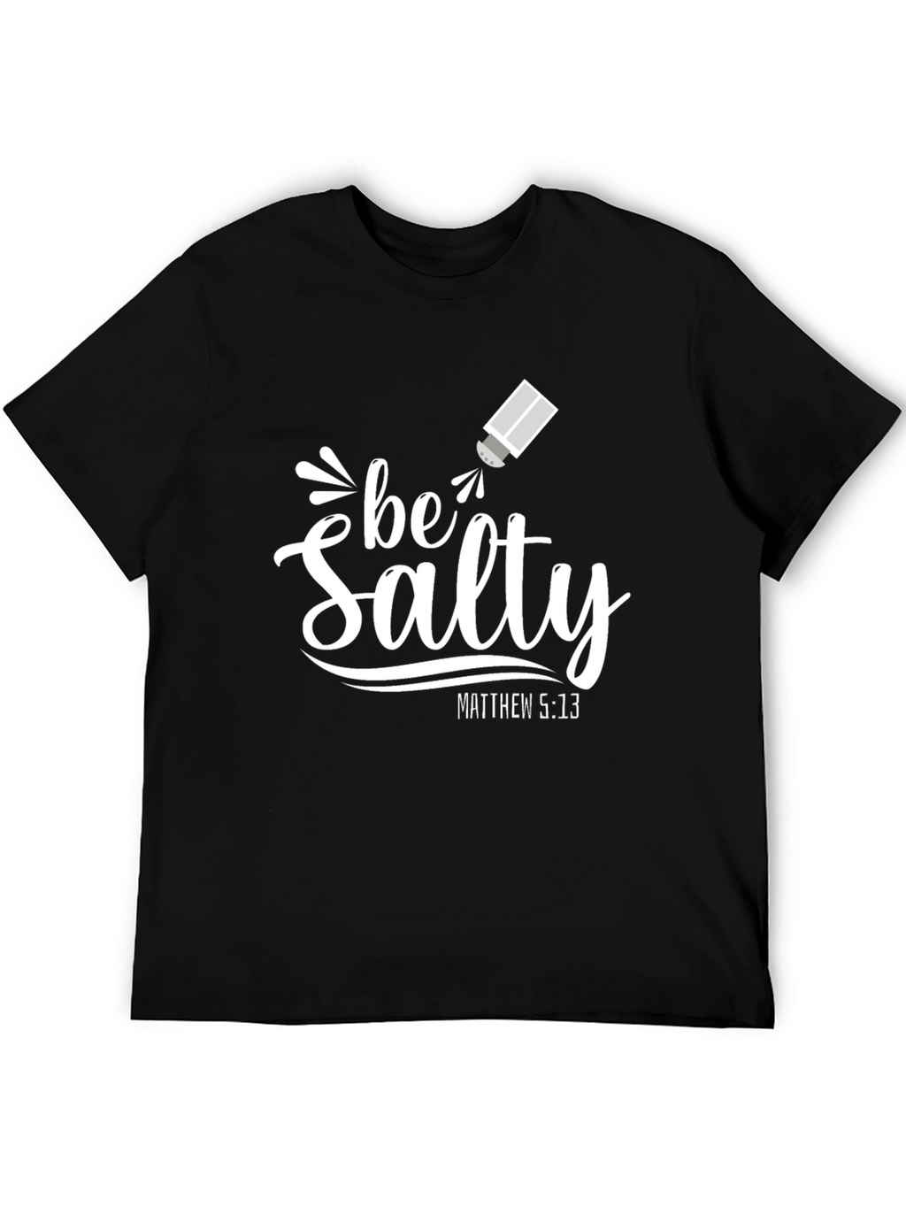 Be Salty Matthew 5:13 Black T-Shirt