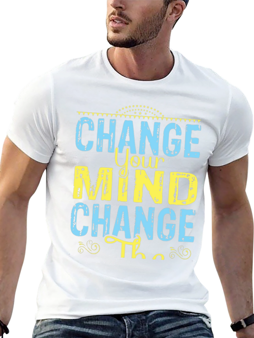 Change Your Mind T-Shirt - Motivational Graphic Tee