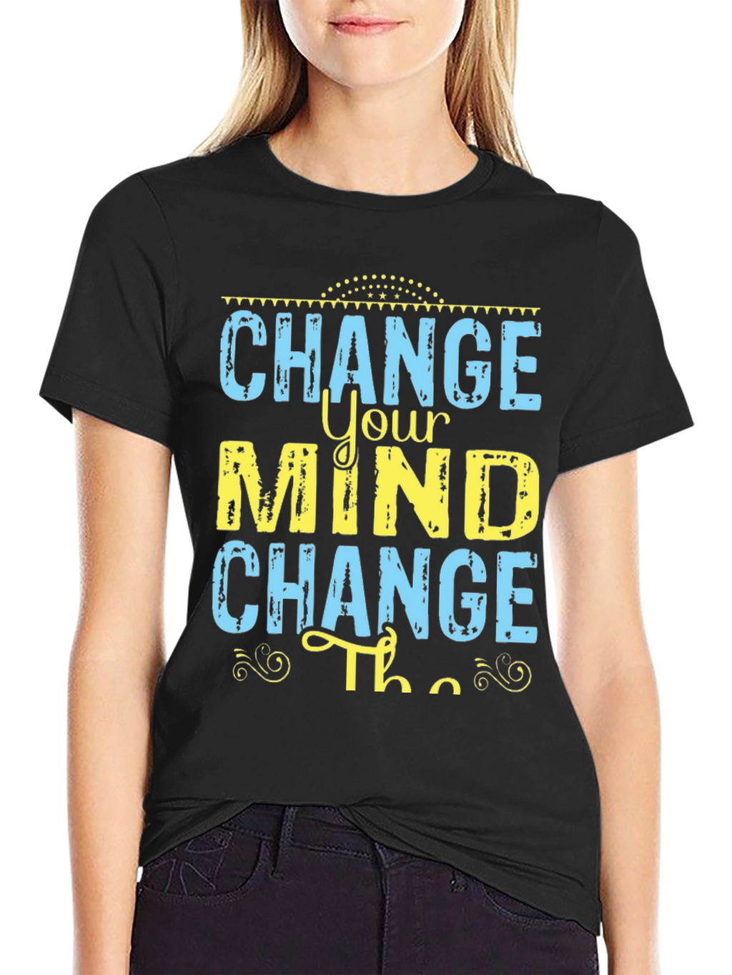 Change Your Mind T-Shirt - Motivational Graphic Tee