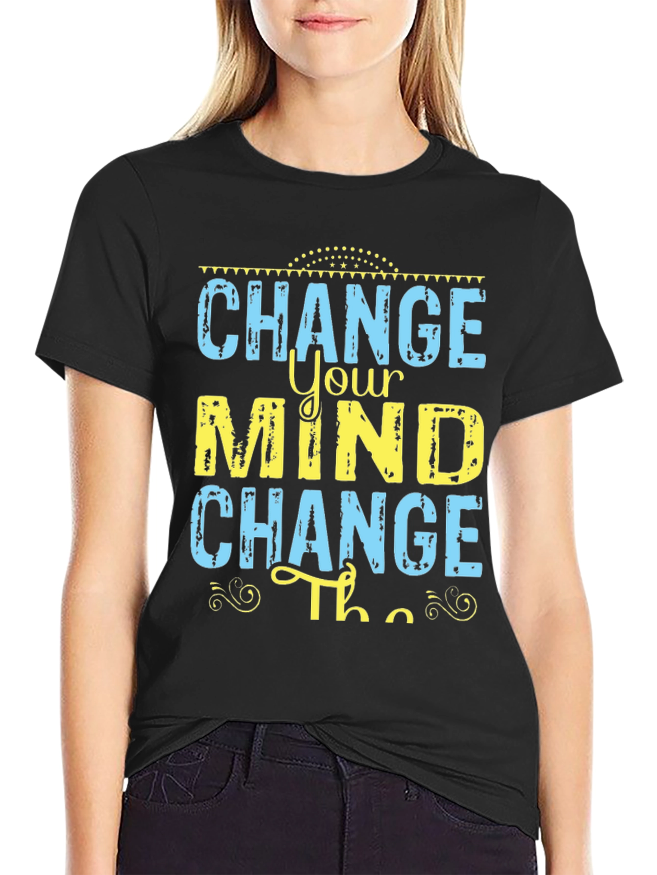 Change Your Mind T-Shirt - Motivational Graphic Tee