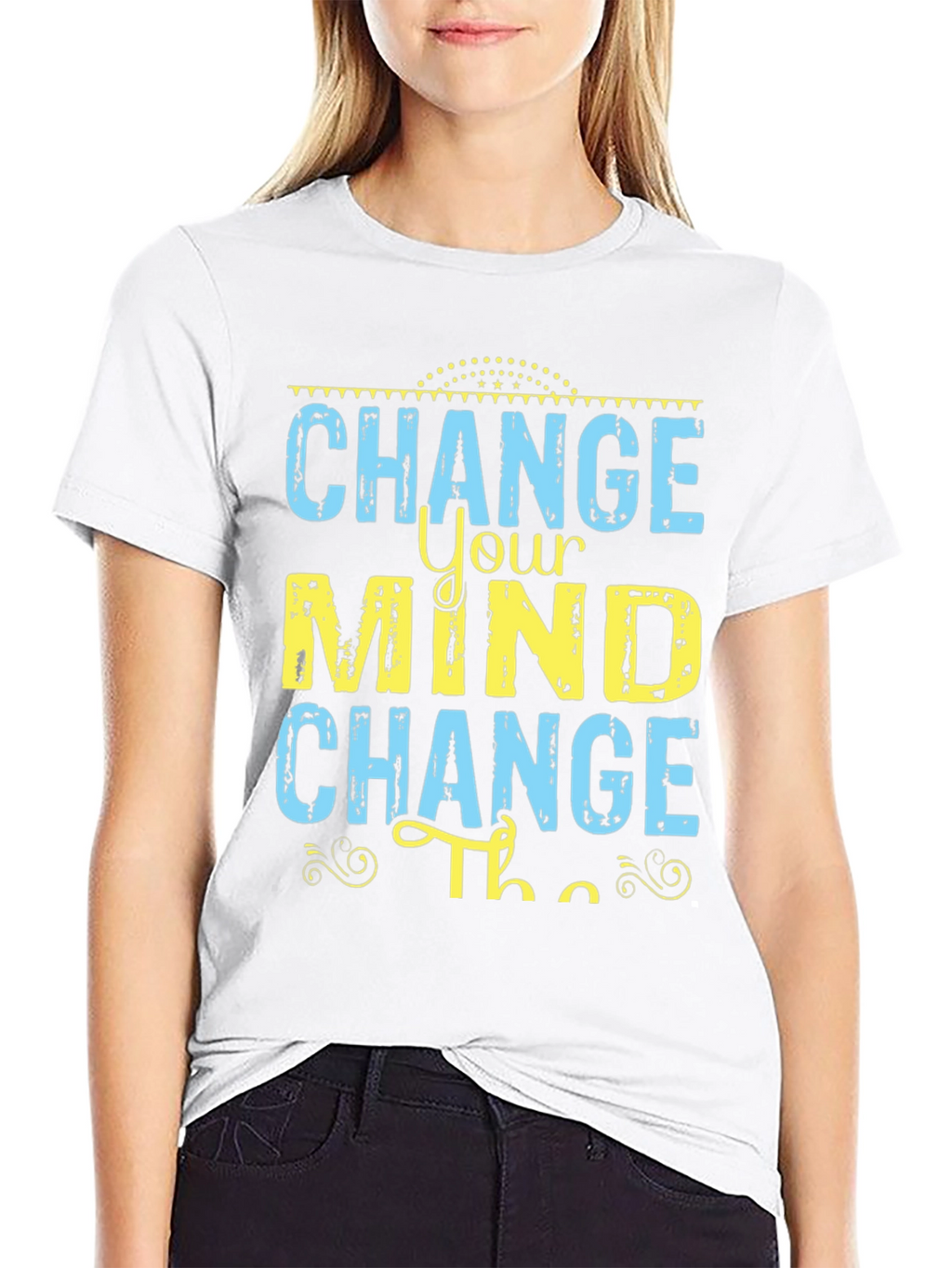 Change Your Mind T-Shirt - Motivational Graphic Tee