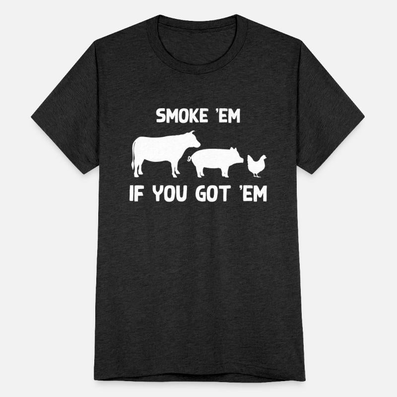 Smoke Em If You Got Em